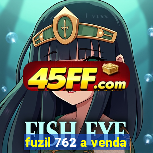 fuzil 762 a venda